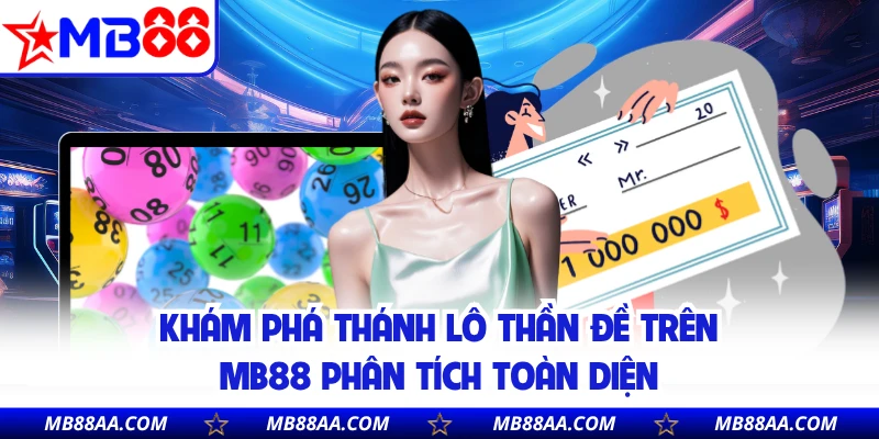 Khám phá thánh lô thần đề trên MB88 phân tích toàn diện